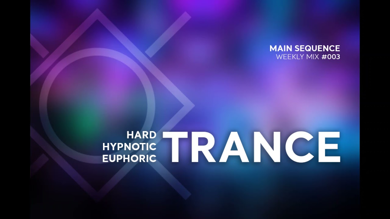 Hard/Tech/Euphoric TRANCE | Main Sequence Mix 003