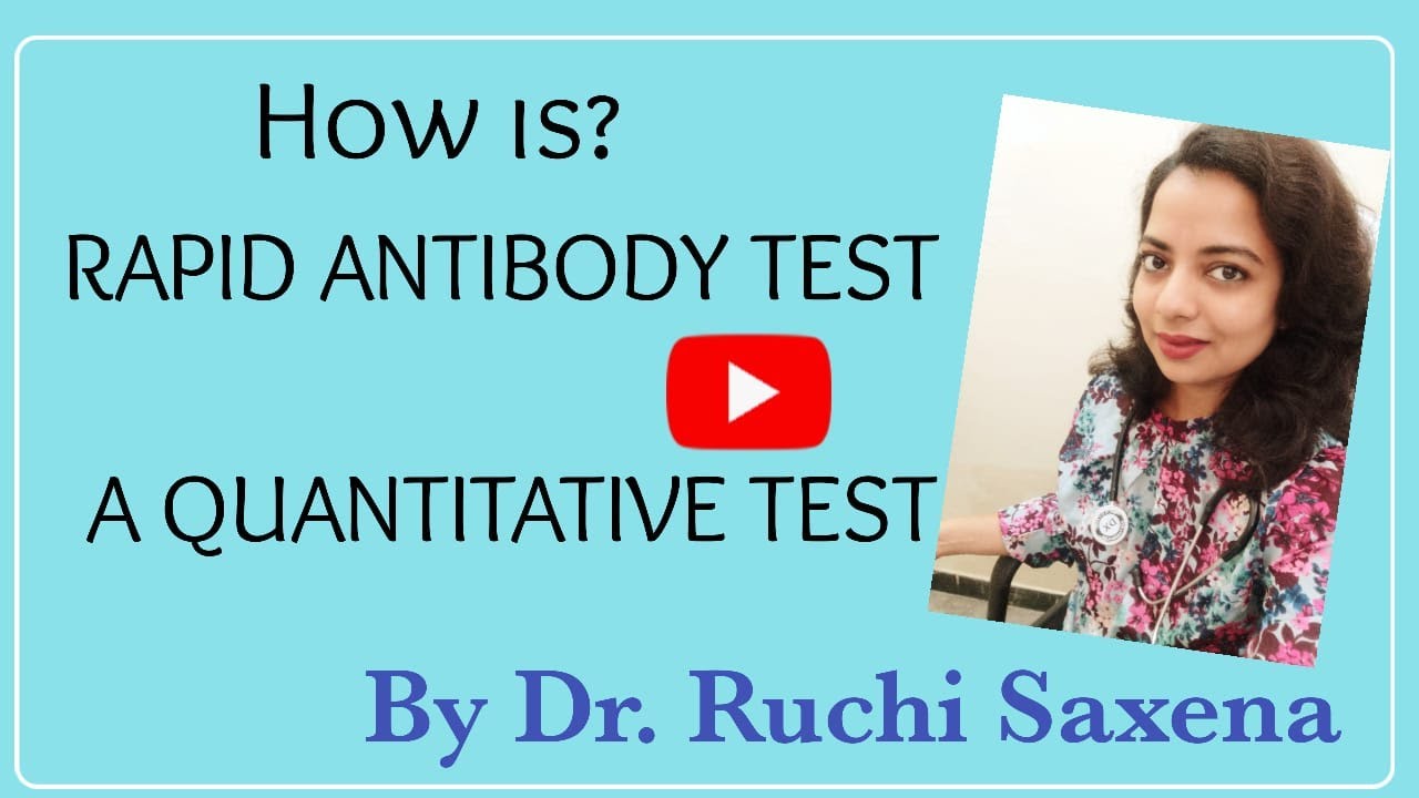 Is Rapid Antibody Test a "Quantitative Test" by Dr.Ruchi Saxena