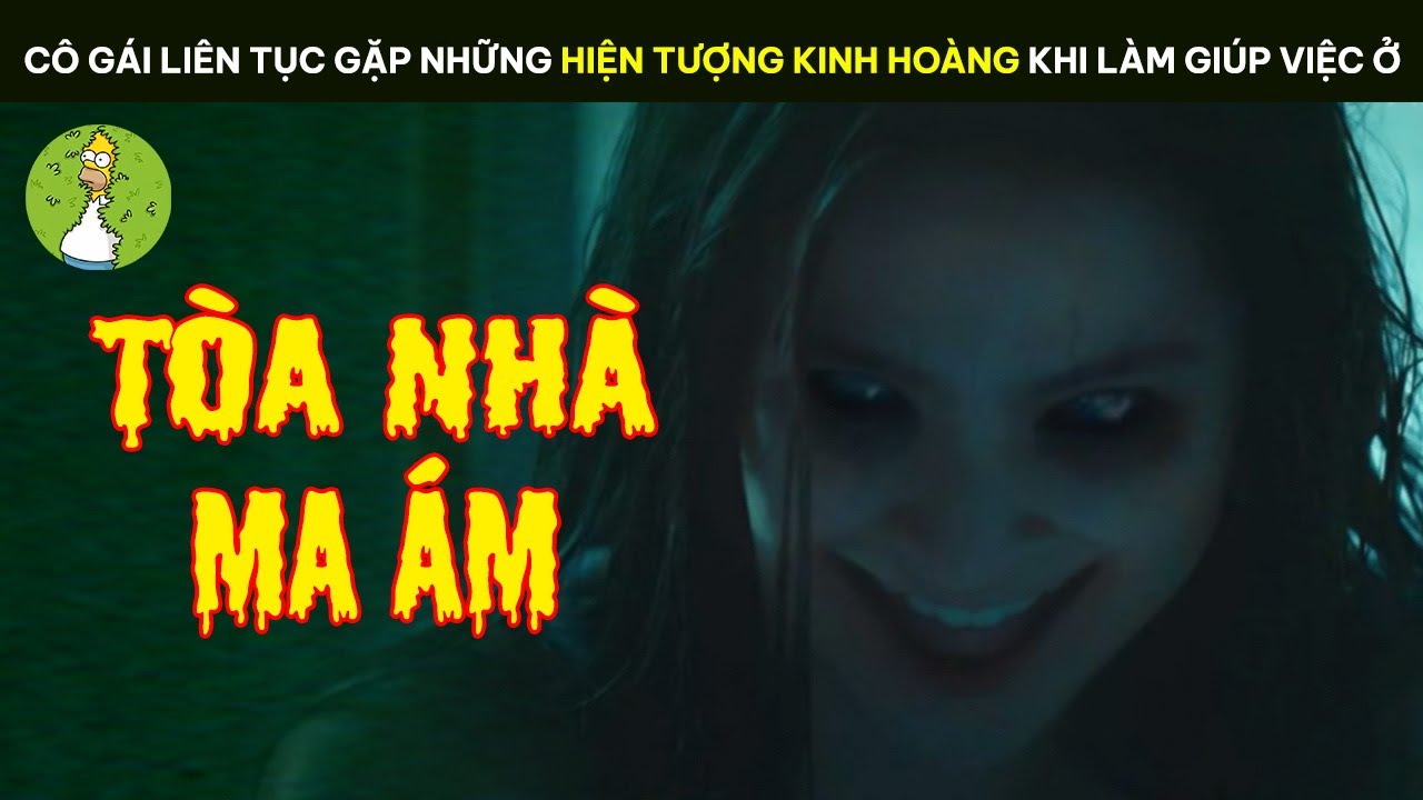 REVIEW PHIM KINH DỊ | Cô Gái Đi Làm Giúp Việc Nhưng QUÊN XEM NGÀY Và Cái Kết KINH HOÀNG