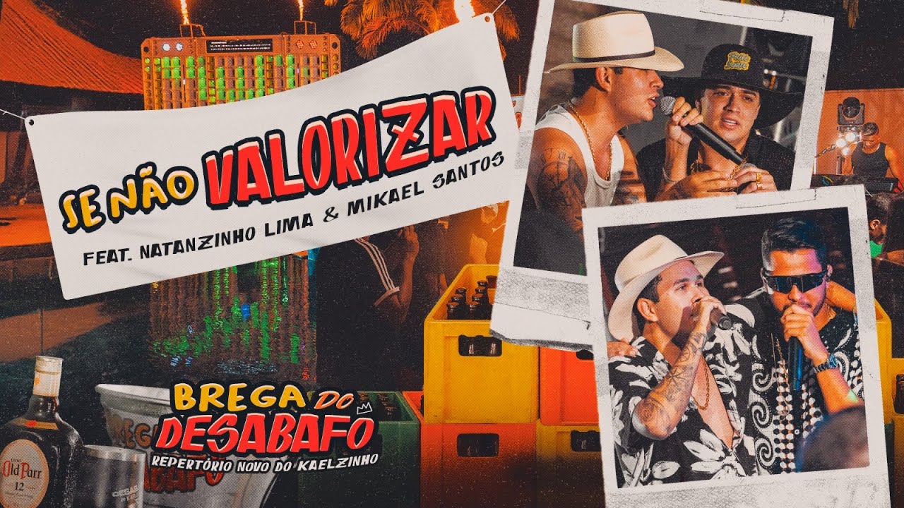 SE N&Atilde;O VALORIZAR - Feat. @NatanzinhoLimaOficial e @MikaelSantoscantor Kaelzinho - Brega do Desabafo