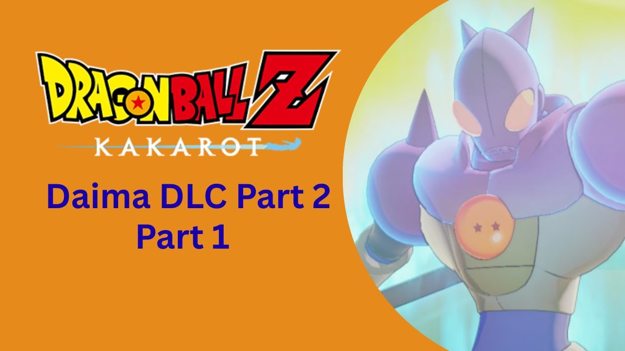 DBZ Kakarot: Daima DLC Part 2 Part 1