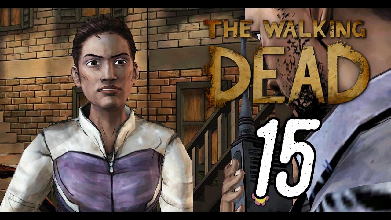 The Walking Dead Ep.4 Прохождение #15 - ДОБРО ПОЖАЛОВАТЬ