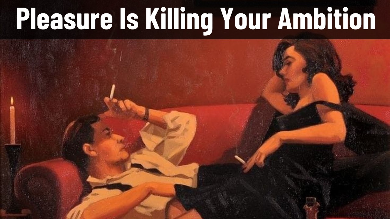 How Pleasure Slowly Destroys Ambition — Ancient Philosophy.