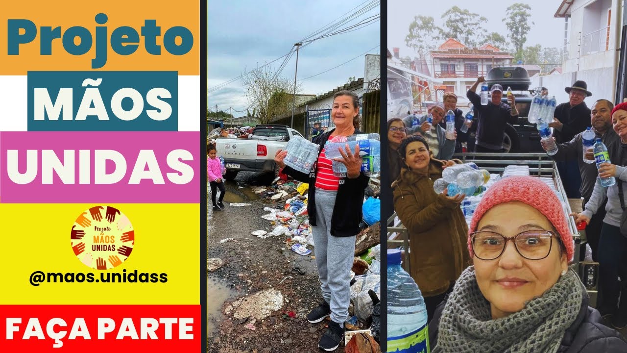 🔴 CONHE&Ccedil;A O PROJETO M&Atilde;OS UNIDAS / AJUDANDO A POPULA&Ccedil;&Atilde;O ATINGIDA PELAS ENCHENTES EM CANOAS