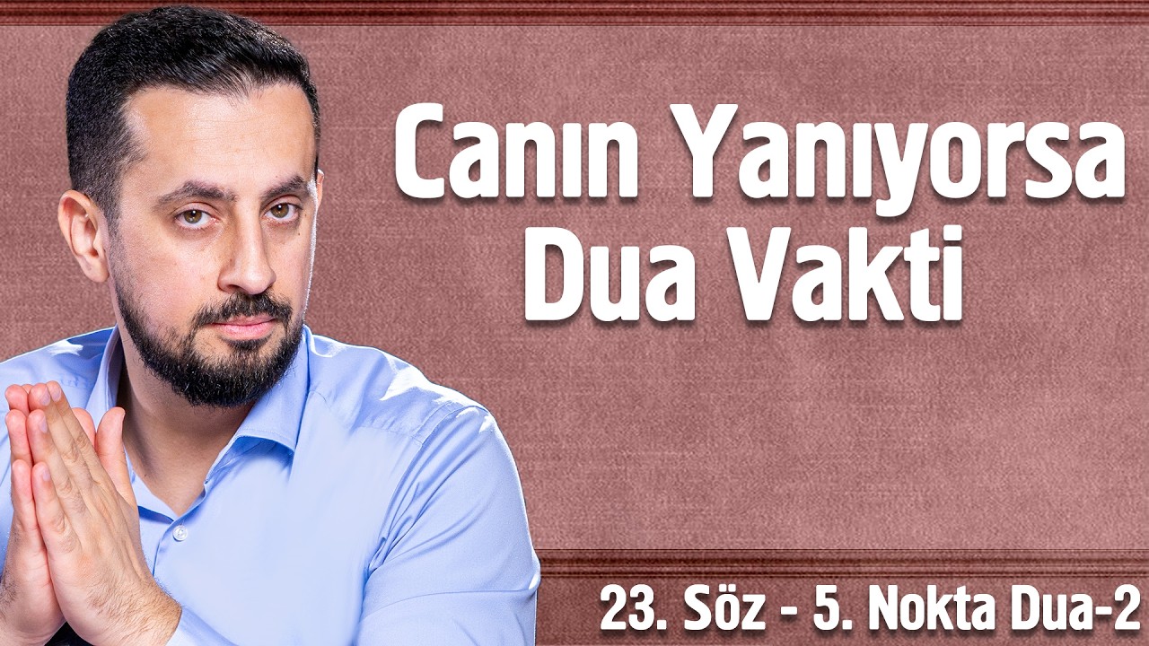 Canın Yanıyorsa Dua Vakti - 23. Söz 5. Nokta - 2 - Yağmur Duası @Mehmedyildiz