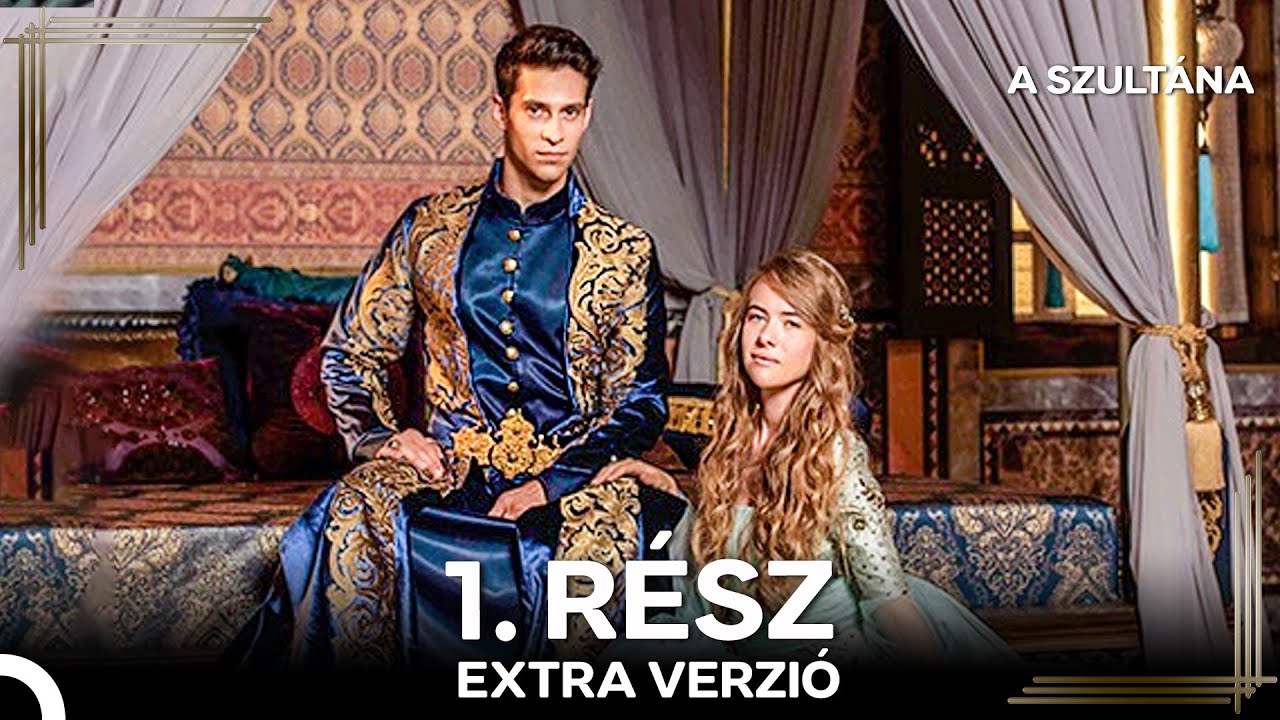 A Szultána 1. Rész (Magyar Szinkron) (Extra Verzió)