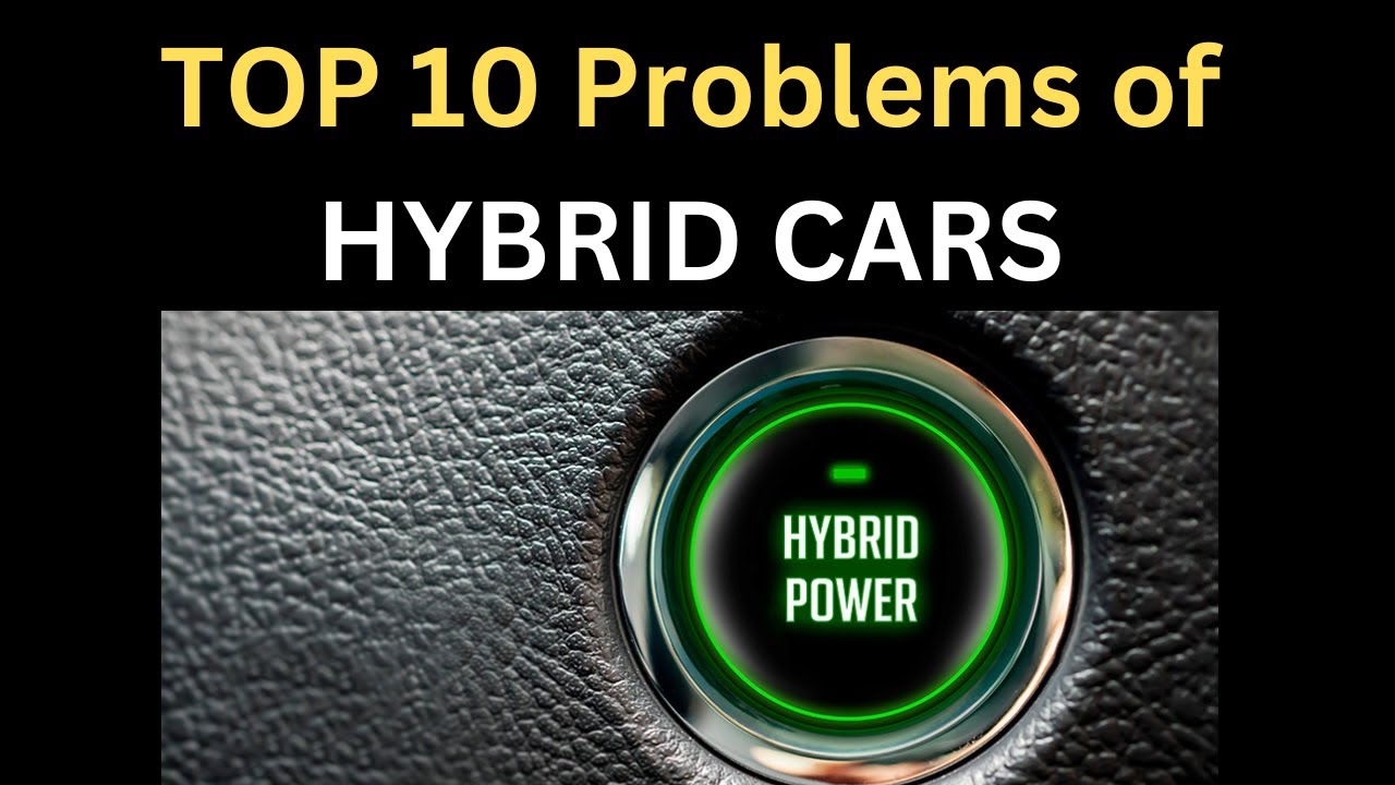 Top 10 Problems of Hybrid Cars | watch before buying a hybrid car