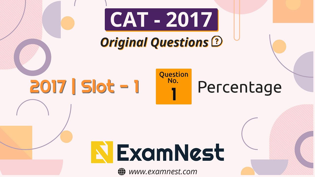 CAT 2017 Quant Question Solved By Ajay Sharma | Question - 01 Percentage