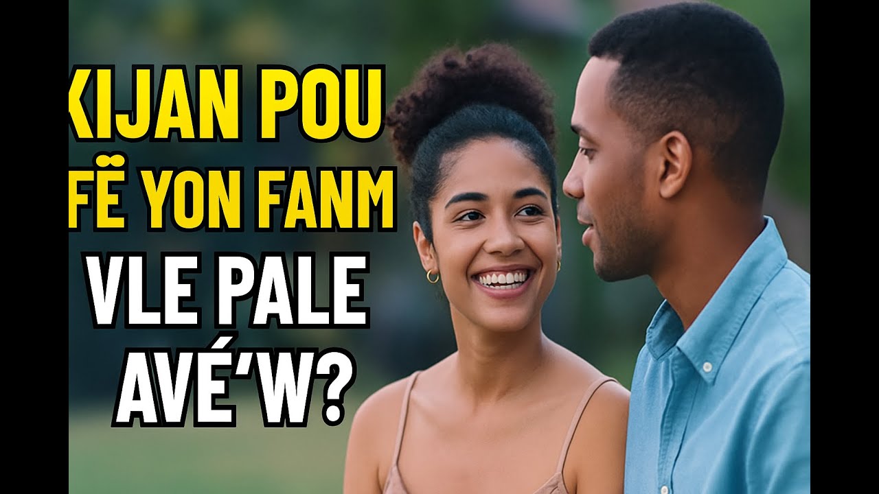 Kijan Pou Kòze Ak Yon Fanm San W Pa Fè'l kouri