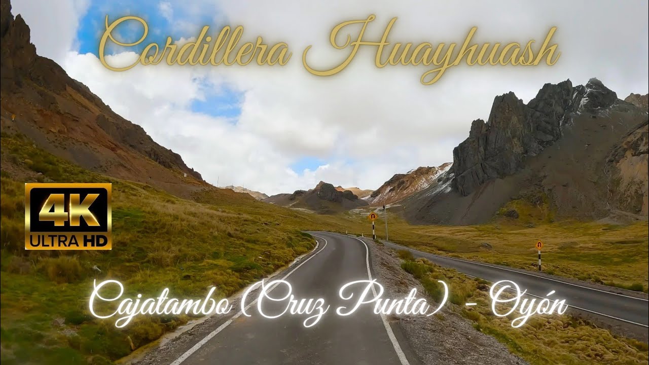 Cajatambo (Cruz Punta) - Oyón | UHD 4K | Ruta Completa