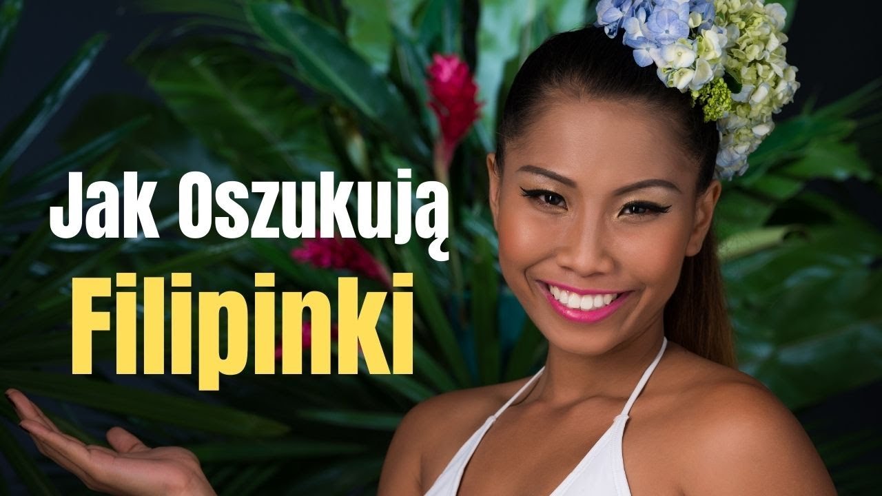Jak  oszukują Filipinki - Związek z Filipinką