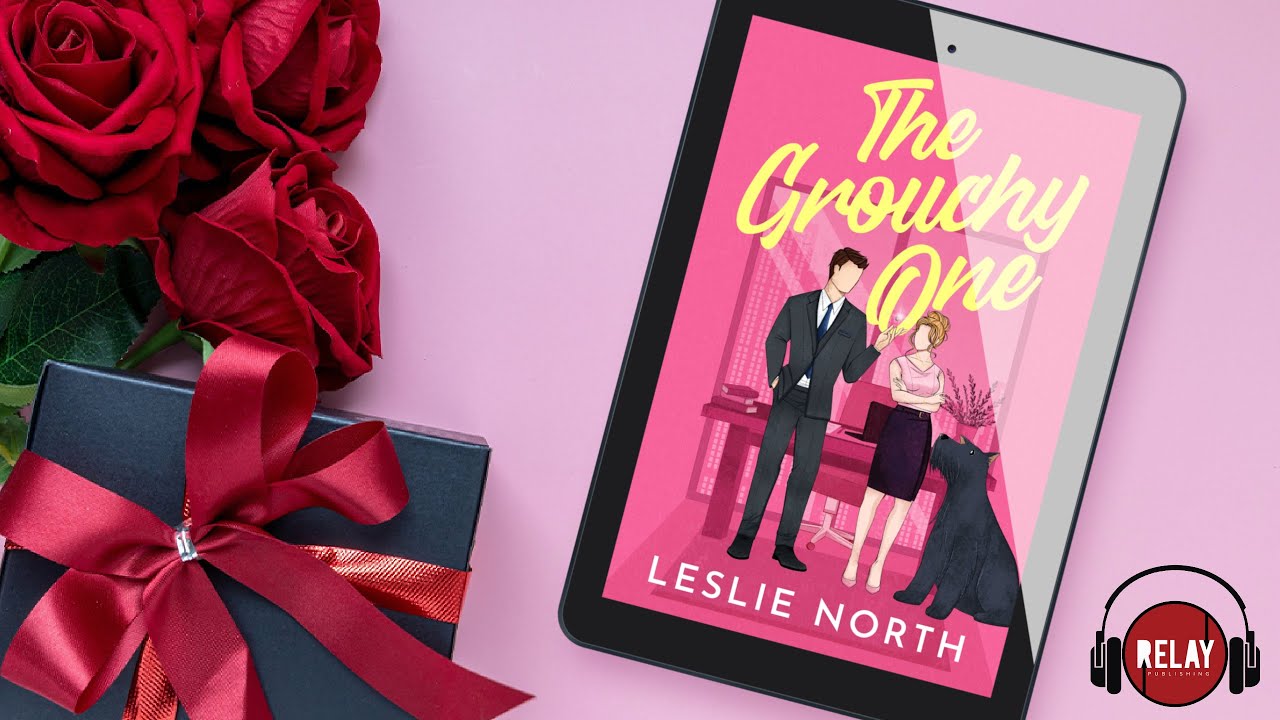 A Grumpy Sunshine Billionaire Boss Romance: The Grouchy One by Leslie North - Full Audiobook