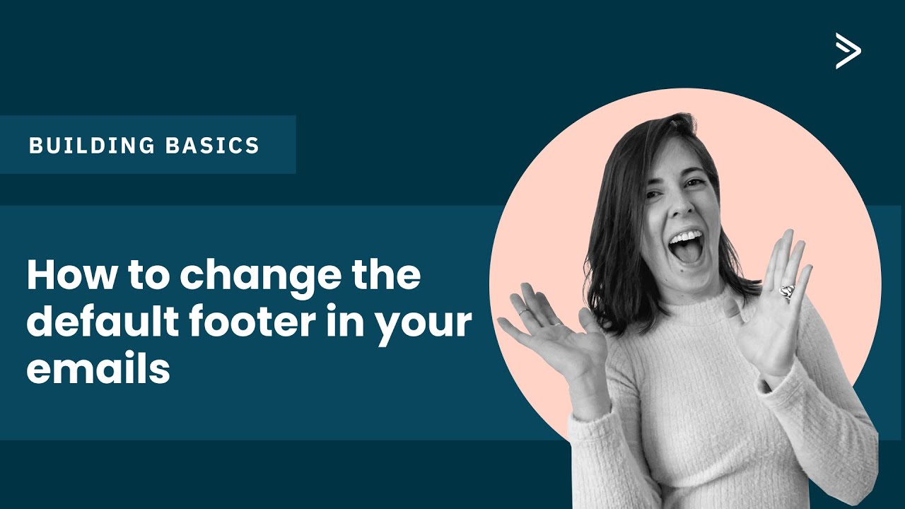How to change the default footer in your ActiveCampaign emails | Building Basics