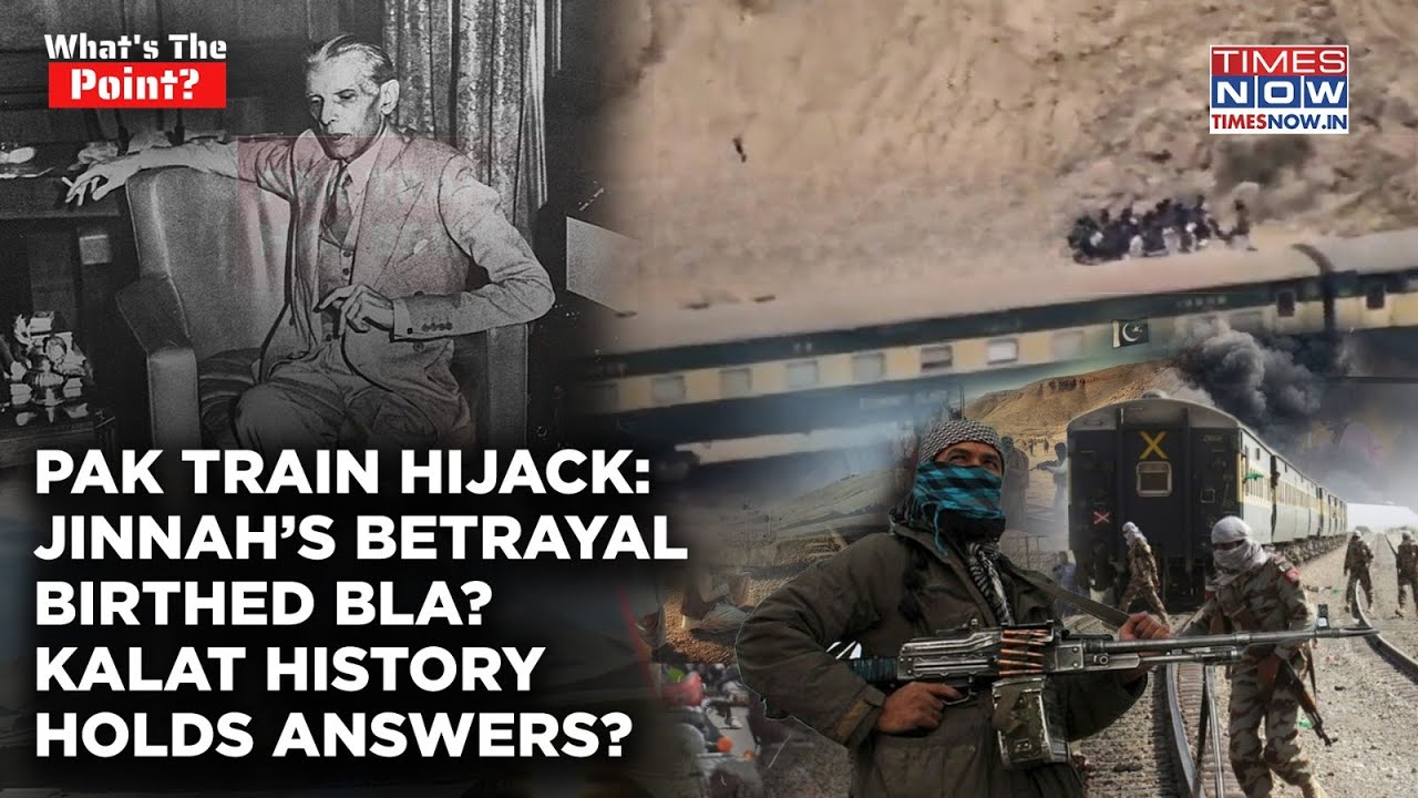 Pakistan Train Hijack: Jinnah’s Betrayal Birthed Baloch Rebels? BLA Bloodbath Roots In Kalat History