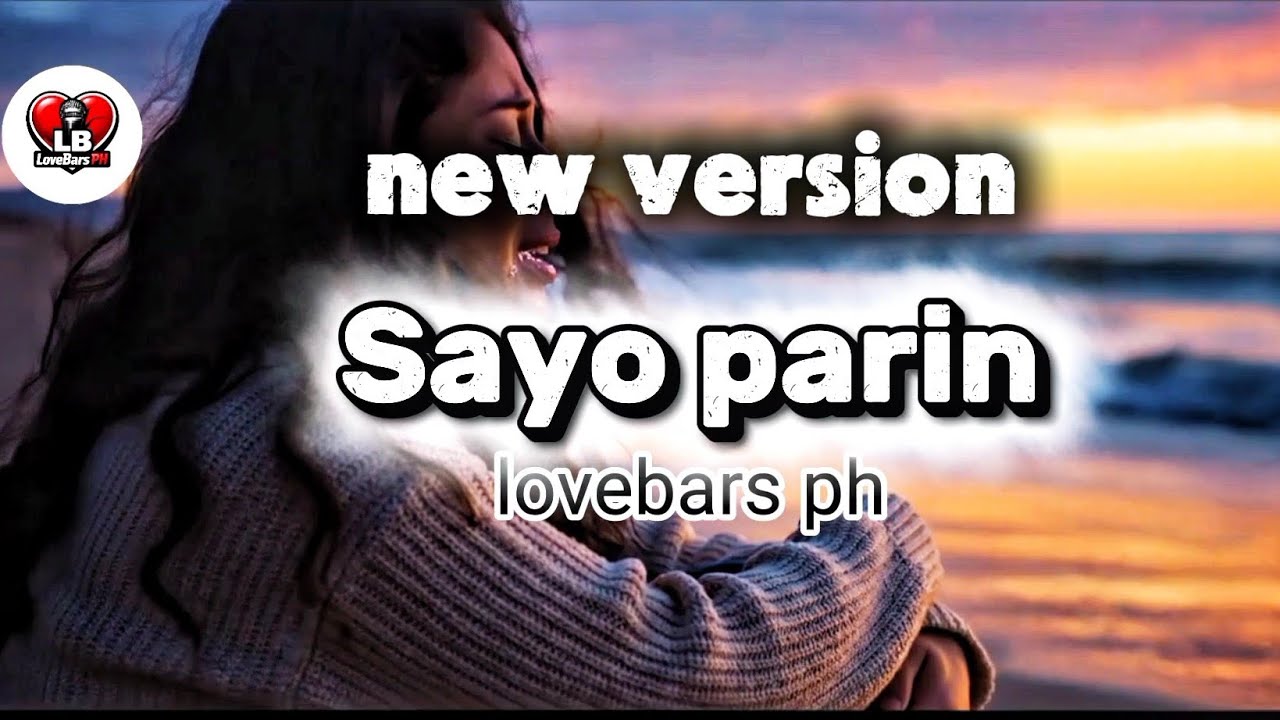 SAYO PARIN/NEW VERSION (LOVEBARS PH)