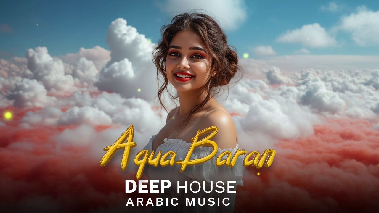 Arabic Deep House Music 2026 | Aqua Baran | Best Oriental Electronic Vibes