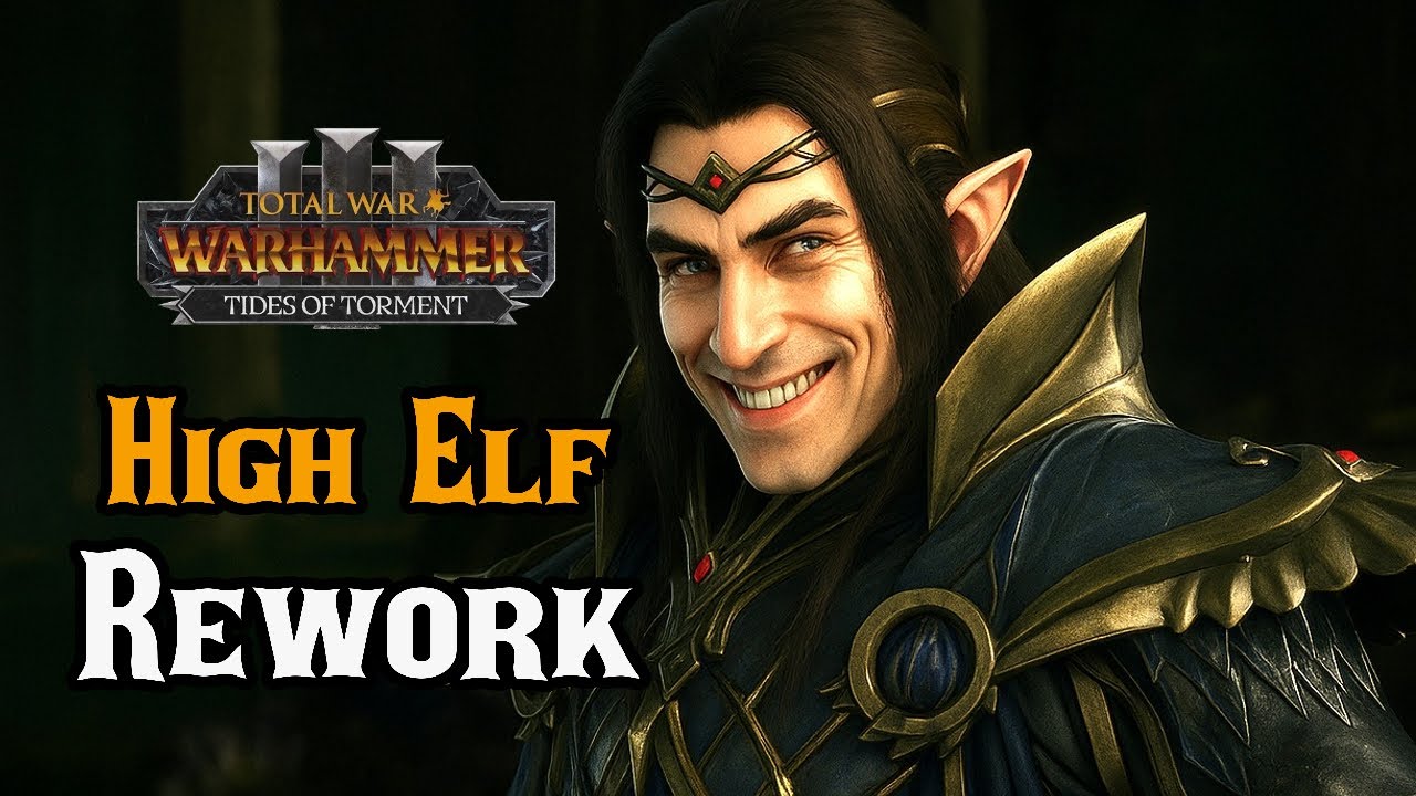 High Elves REWORK - What is THIS?! Tides of Torment DLC, Total War: Warhammer 3 Immortal Empires