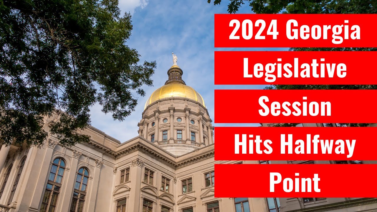 Halfway through the 2024 Georgia legislative session