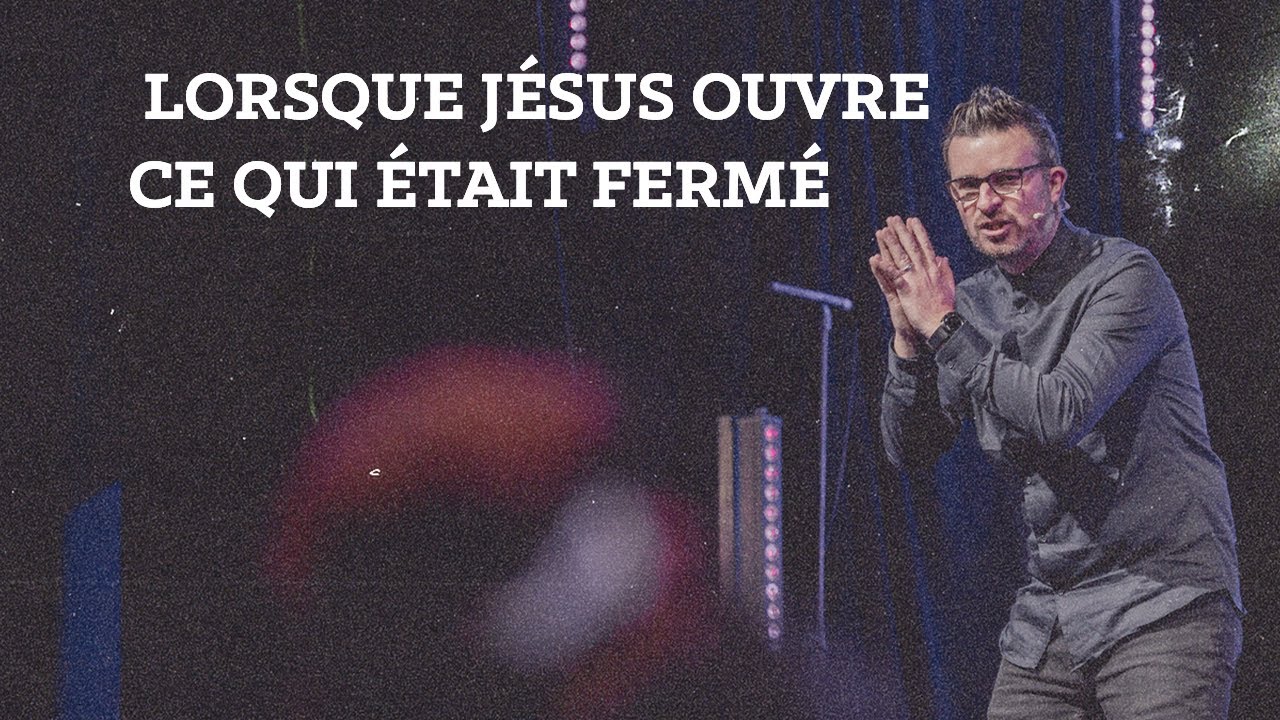 Lorsque Jésus ouvre ce qui était fermé - Mathieu Blairy