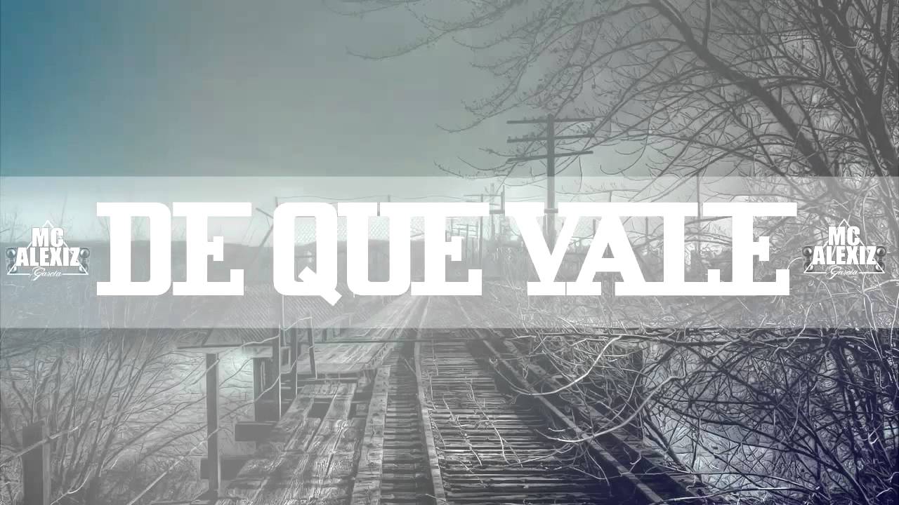De que vale - Rap Romantico / McAlexiz Garcia