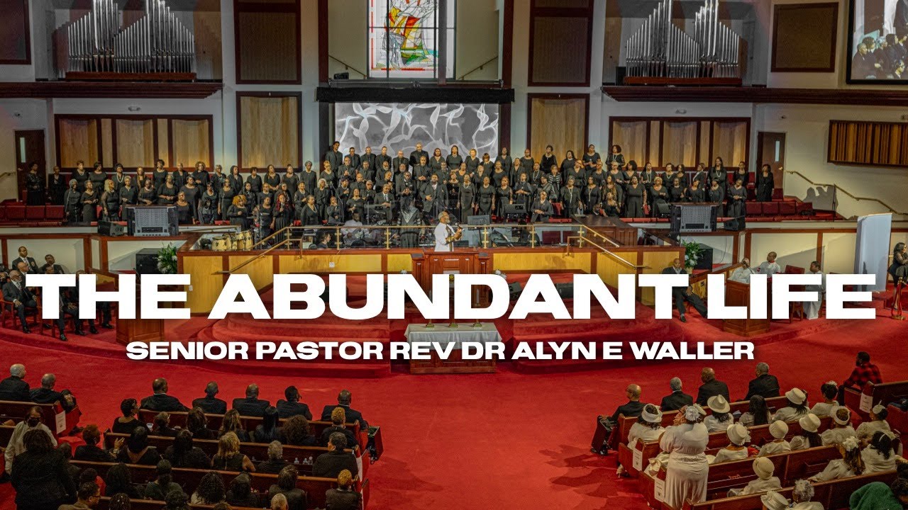 The Abundant Life | Senior Pastor Rev Dr Alyn E Waller