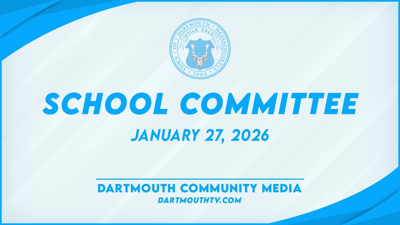 Dartmouth School Committee Meeting,  January 27, 2026