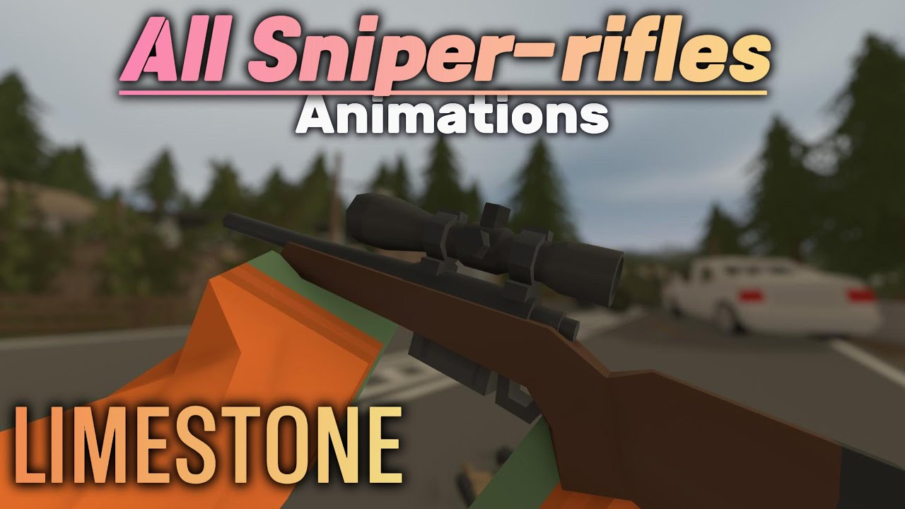 All Sniper-rifles animations in Unturned LimeStone