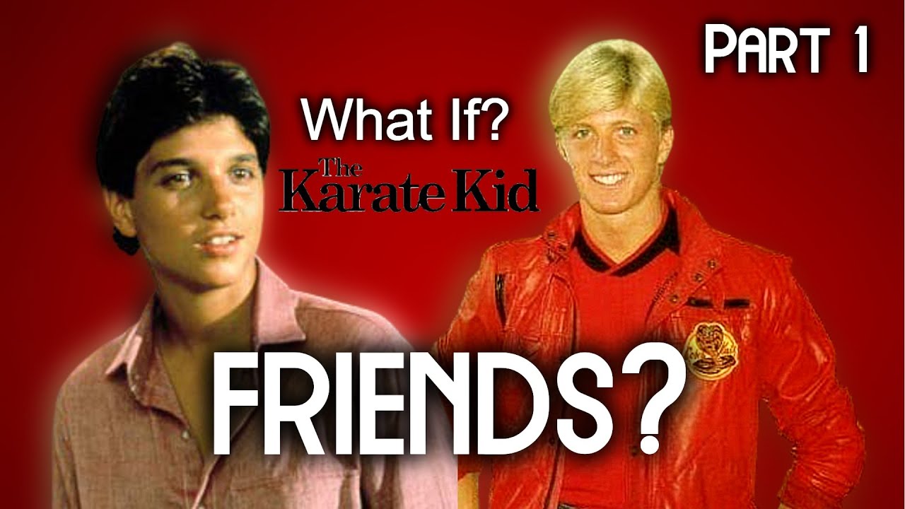 What If Johnny And Daniel Were Friends During The Karate Kid?