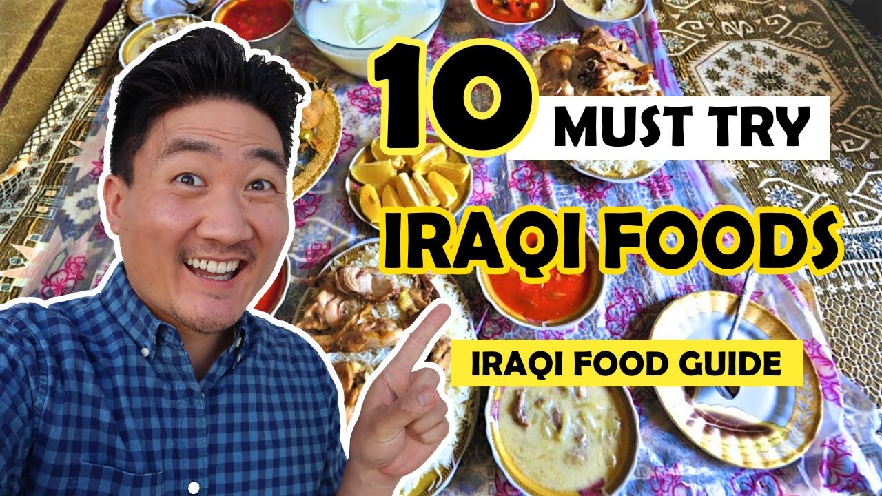 10 MUST TRY IRAQI FOODS