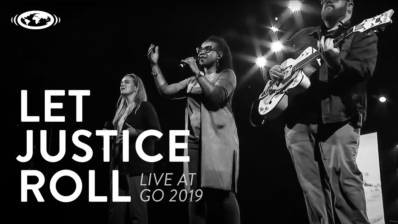 Let Justice Roll // Official LIVE @GO 2019 Music Video