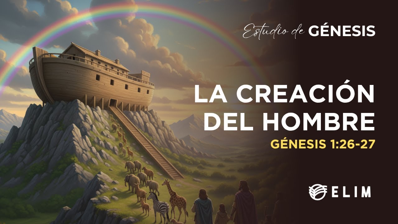 La creación del hombre | Génesis 1:26-27 | Estudio Bíblico