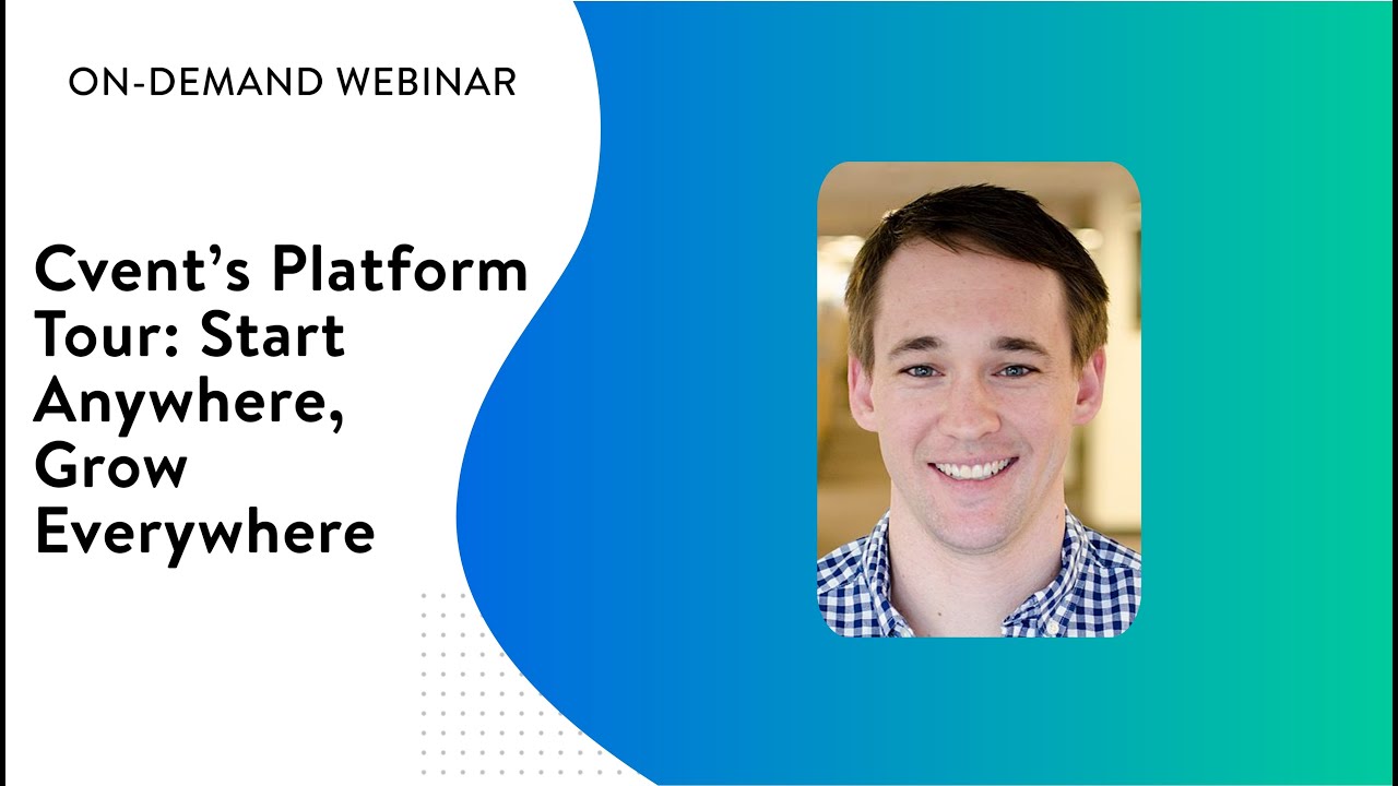 Cvent’s Platform Tour: Start Anywhere, Grow Everywhere