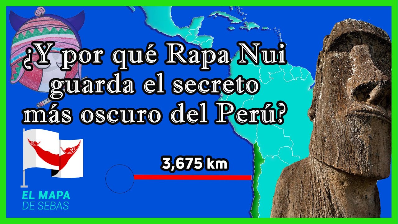 🇨🇱¿Por qué CHILE tiene RAPA NUI [Isla de PASCUA]? 🇨🇱 - El Mapa de Sebas