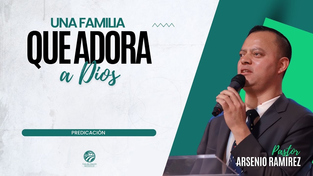 Arsenio Ramírez - Una familia que adora a Dios