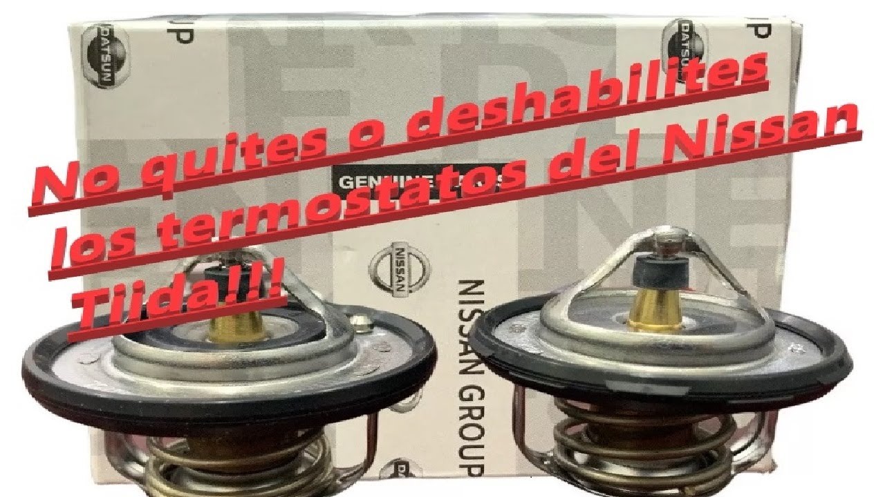 No deshabilites o quites los termostatos del Nissan Tiida!!