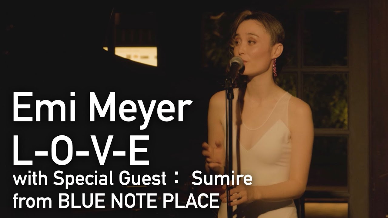 &ldquo;Emi Meyer L-O-V-E with Special Guest： Sumire&rdquo; BLUE NOTE PLACE
