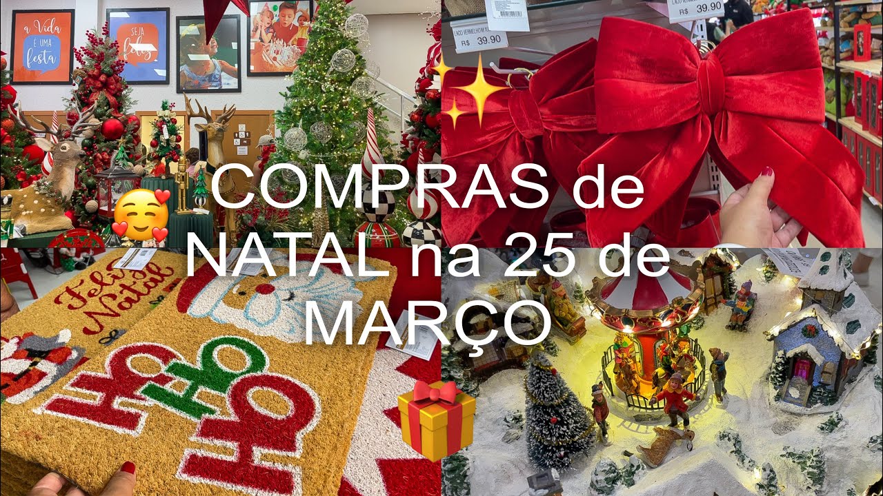 ✨ NATAL na 25 DE MARÇO SP! 🎄🎅 fazendo minhas primeiras compras 2025 ❤️
