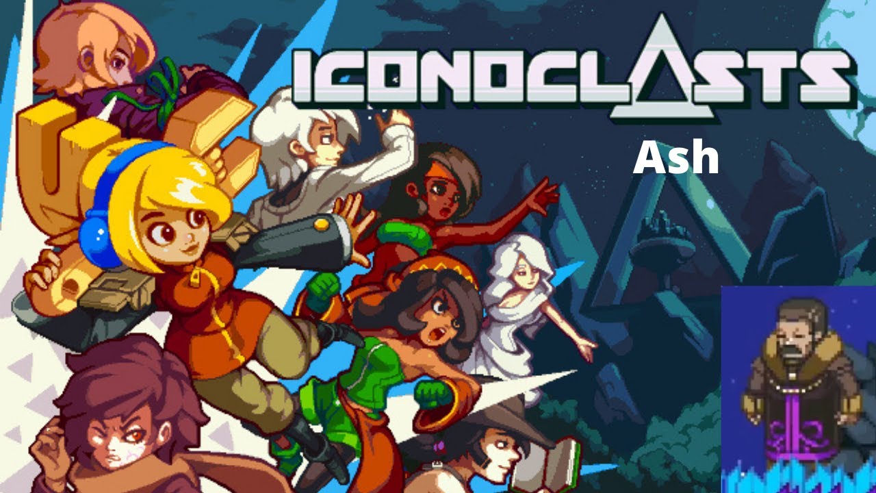Iconoclasts Ash boss guide