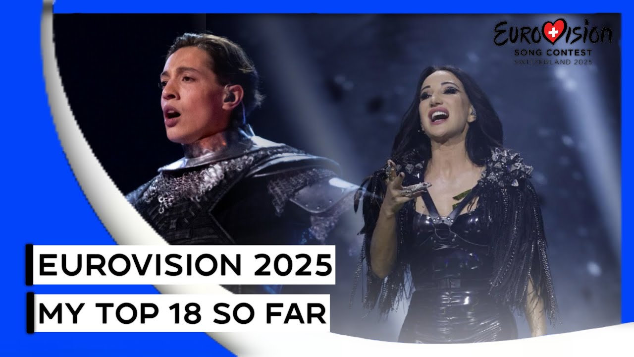 Eurovision 2025 🇨🇭 | My Top 18 (SO FAR) | NEW ENTRIES - 🇦🇲🇪🇪🇮🇹🇱🇹🇳🇴🇵🇱