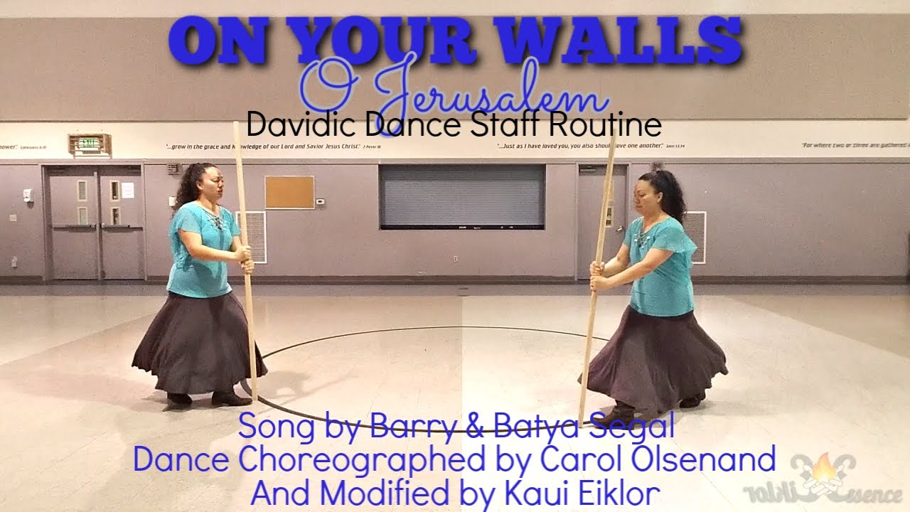 On Your Walls O Jerusalem / Davidic Dance Staff Routine / Song by Barry & Batya Segal