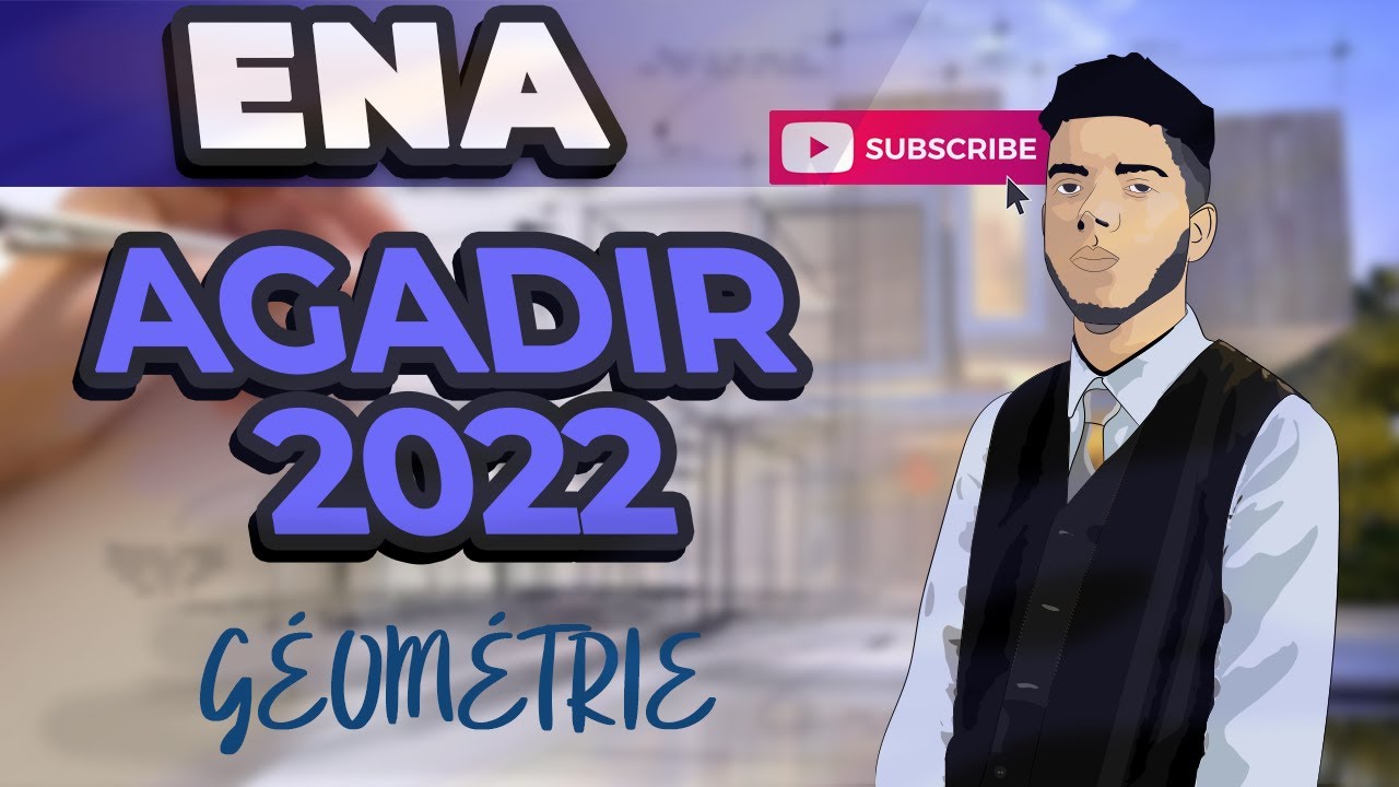 ENA AGADIR 2022 🔥 Géometrie et perception 📚 | Correction complète et 100% Correcte ✅