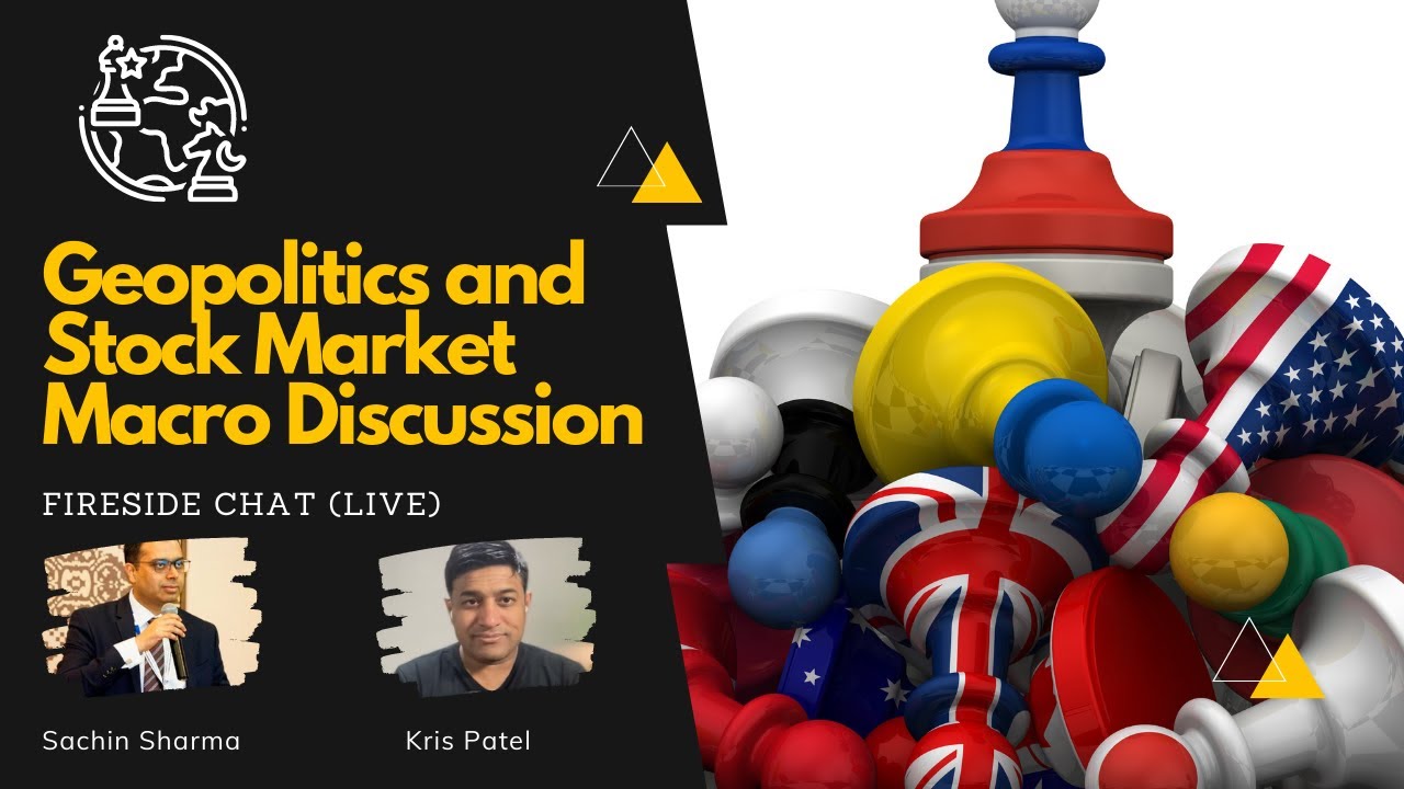 Geopolitics and Stock Market Macro Events Discussion | Fireside chat with Kris Patel