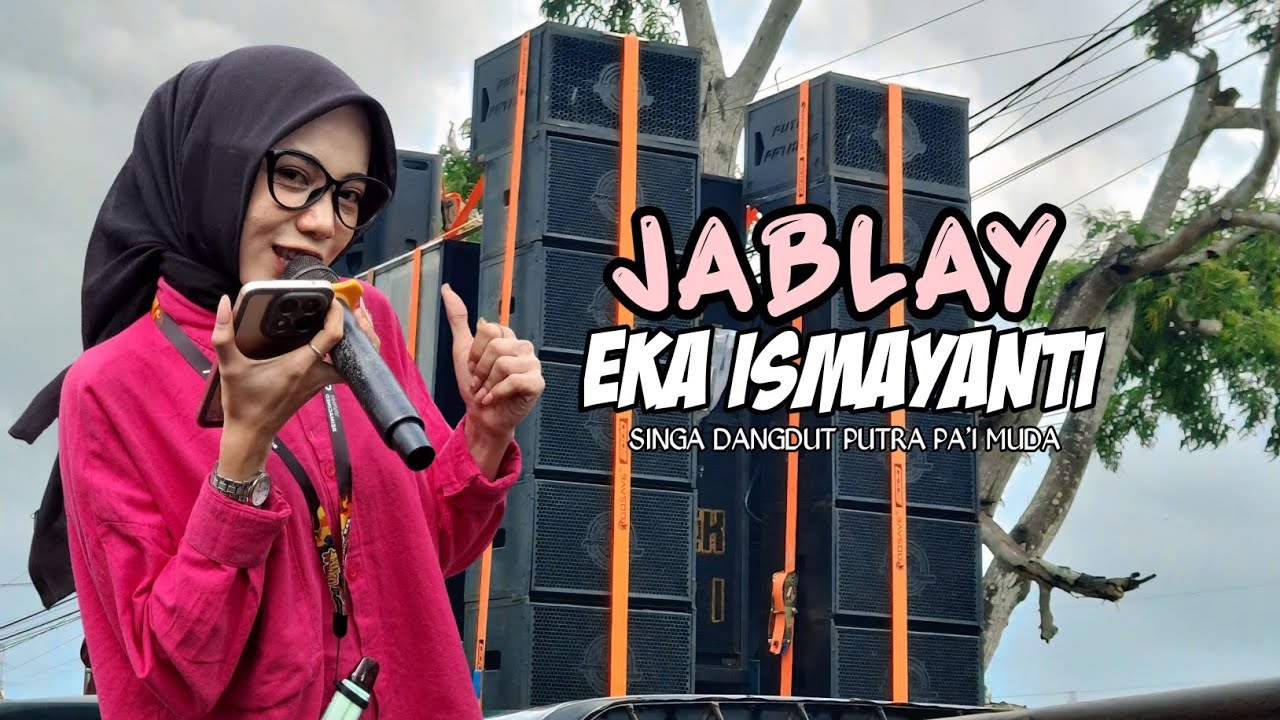 JABLAY - VOC : EKA ISMAYANTI | PUTRA PA'I MUDA | SHOW KEBONCAU CIASEM