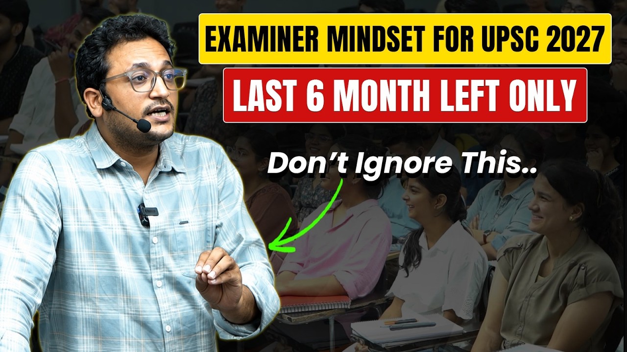 UPSC 2027: Examiner Mindset Strategy | Only 6 Months Left &mdash; Do THIS Now !