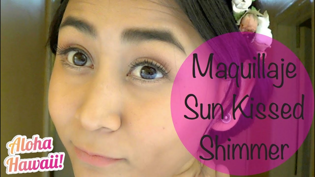 Maquillaje Verano Sun Kissed! *Fiesta Hawaiana Youtube*