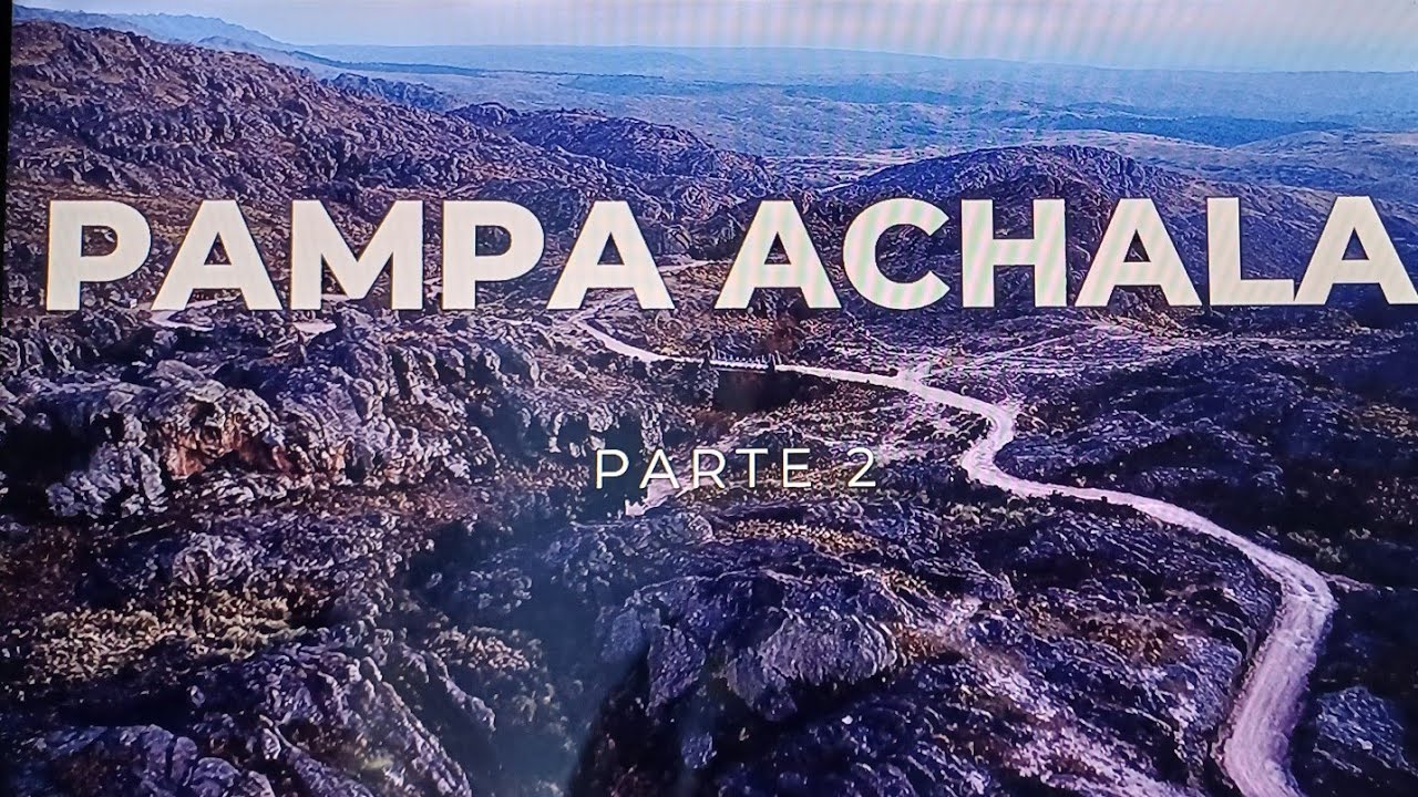 PAMPA ACHALA PARTE 2