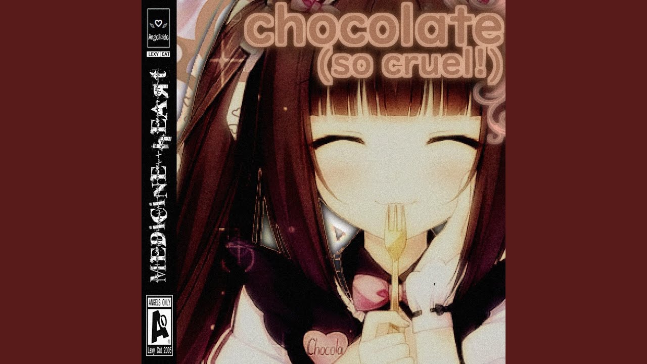 chocolate (s0 cruel!)