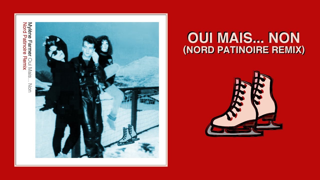 Mylène Farmer — Oui Mais... Non (Nord Patinoire Remix)