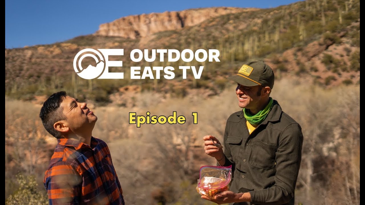 Outdoor Eats TV - Arizona- easy camping hiking backpacking recipes | meals