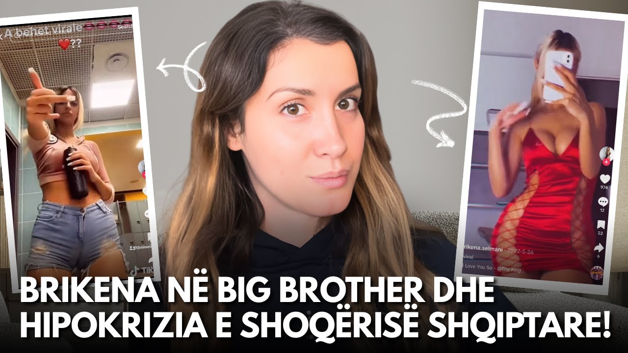 Brikena në Big Brother dhe hipokrizia e shoqërisë shqiptare!